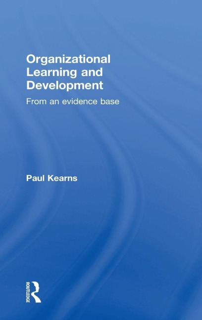 Organizational Learning and Development: From an Evidence Base