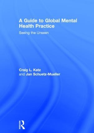 A Guide to Global Mental Health Practice: Seeing the Unseen