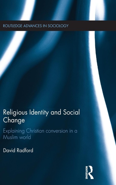 Religious Identity and Social Change: Explaining Christian conversion in a Muslim world