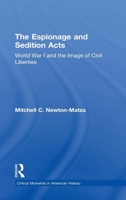 The Espionage and Sedition Acts: World War I and the Image of Civil Liberties