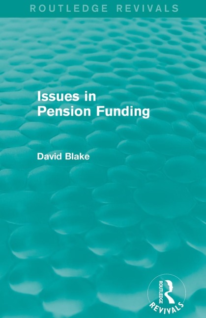 Issues in Pension Funding (Routledge Revivals)