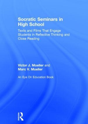 Socratic Seminars in High School: Texts and Films That Engage Students in Reflective Thinking and Close Reading