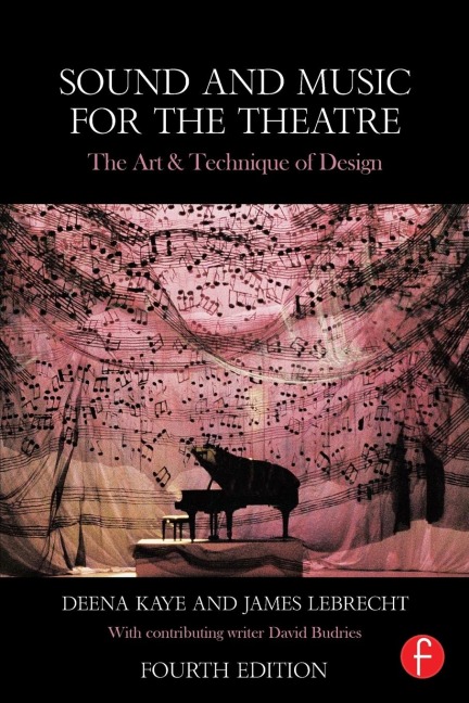 Sound and Music for the Theatre: The Art and Technique of Design