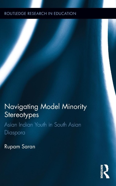 Navigating Model Minority Stereotypes: Asian Indian Youth in South Asian Diaspora