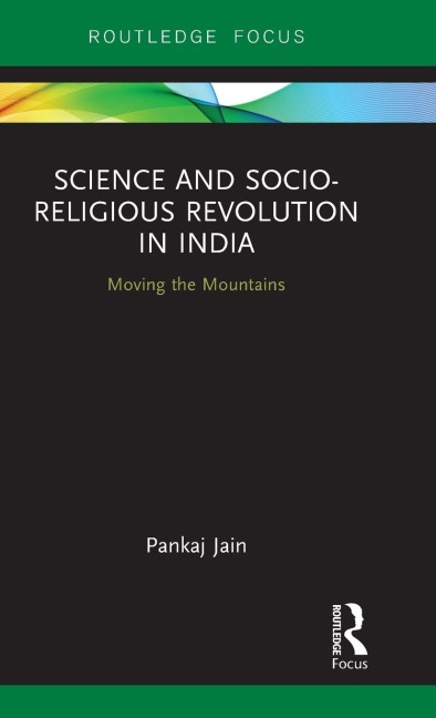 Science and Socio-Religious Revolution in India: Moving the Mountains