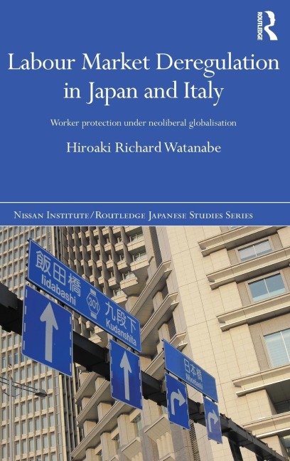 Labour Market Deregulation in Japan and Italy: Worker Protection under Neoliberal Globalisation