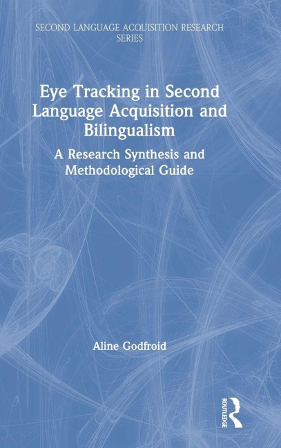 Eye Tracking in Second Language Acquisition and Bilingualism: A Research Synthesis and Methodological Guide