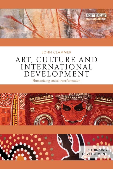 Art, Culture and International Development: Humanizing social transformation