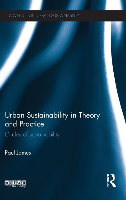 Urban Sustainability in Theory and Practice: Circles of sustainability