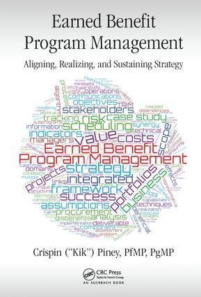 Earned Benefit Program Management: Aligning, Realizing, and Sustaining Strategy