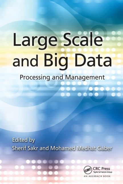Large Scale and Big Data: Processing and Management