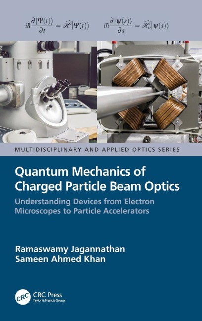 Quantum Mechanics of Charged Particle Beam Optics: Understanding Devices from Electron Microscopes to Particle Accelerators