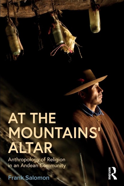 At the Mountains Altar: Anthropology of Religion in an Andean Community