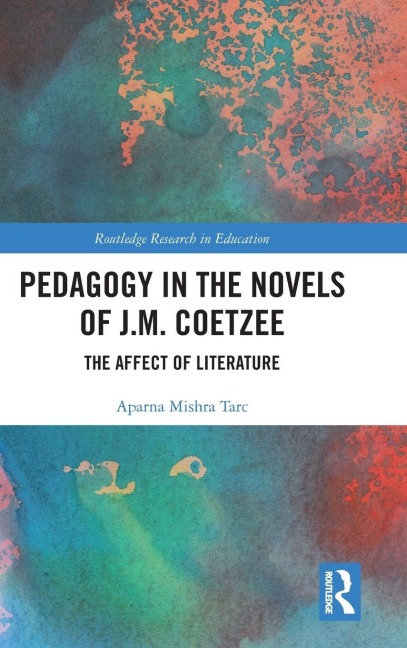 Pedagogy in the Novels of J.M. Coetzee: The Affect of Literature