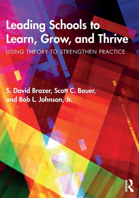 Leading Schools to Learn, Grow, and Thrive: Using Theory to Strengthen Practice