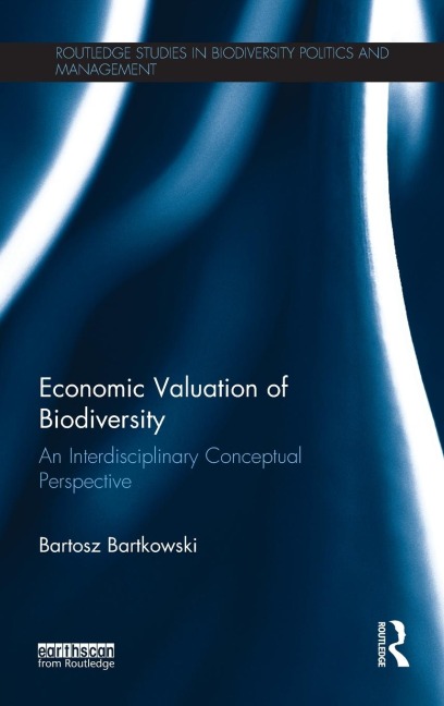 Economic Valuation of Biodiversity: An Interdisciplinary Conceptual Perspective