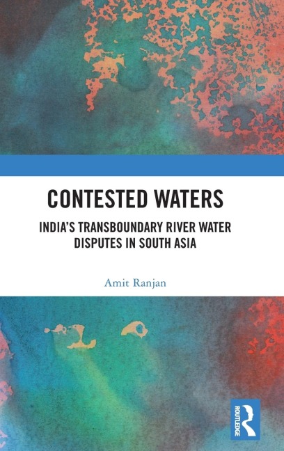 Contested Waters: Indias Transboundary River Water Disputes in South Asia