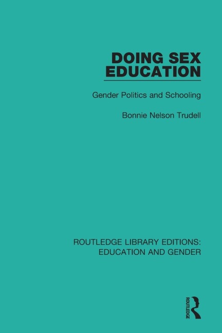 Doing Sex Education Gender Politics and Schooling