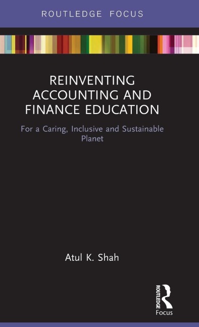 Reinventing Accounting and Finance Education: For a Caring, Inclusive and Sustainable Planet