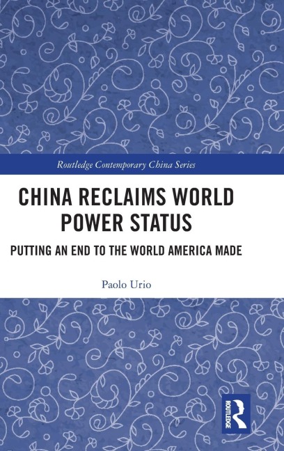 China Reclaims World Power Status: Putting an end to the world America made