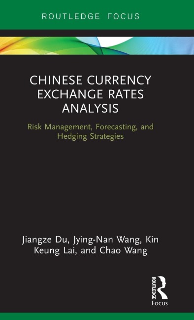 Chinese Currency Exchange Rates Analysis: Risk Management, Forecasting and Hedging Strategies