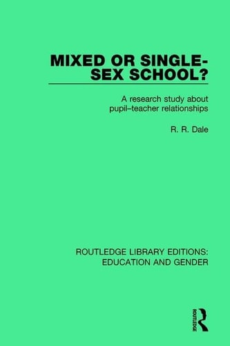 Mixed Or Single-Sex School? A Research Study in Pupil-Teacher Relationships