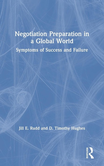 Negotiation Preparation in a Global World: Symptoms of Success and Failure