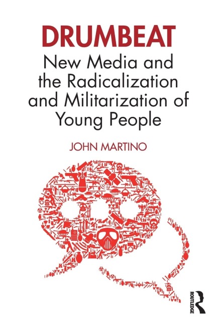 Drumbeat: New Media and the Radicalization and Militarization of Young People