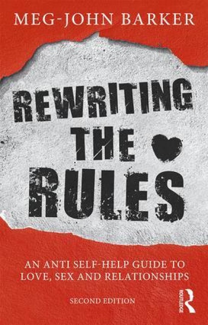 Rewriting the Rules An Anti Self-Help Guide to Love, Sex and Relationships