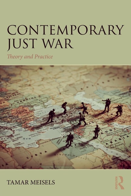 Contemporary Just War: Theory and Practice