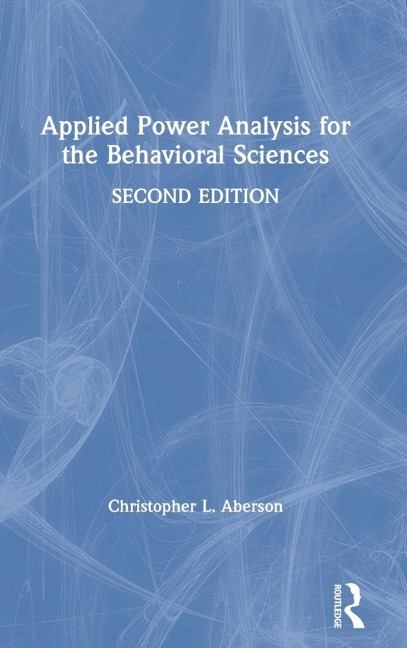 Applied Power Analysis for the Behavioral Sciences: 2nd Edition