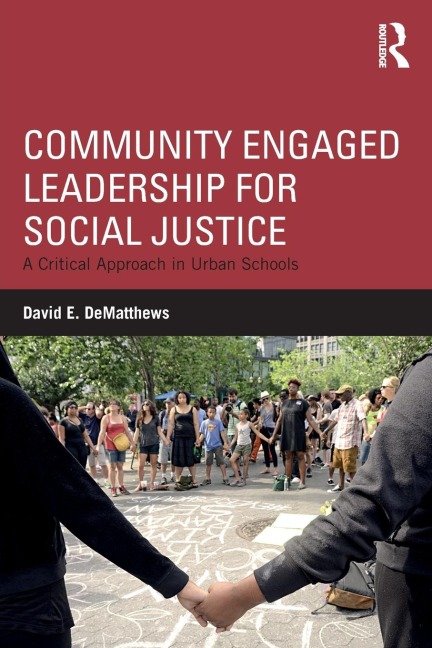 Community Engaged Leadership for Social Justice: A Critical Approach in Urban Schools