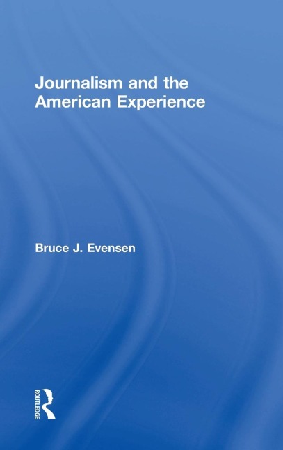Journalism and the American Experience