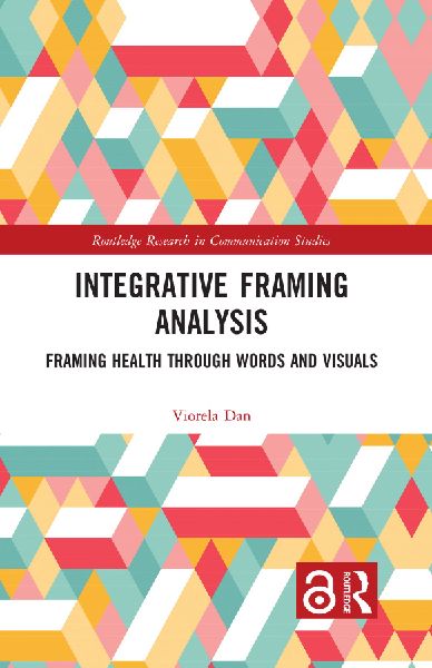Integrative Framing Analysis: Framing Health through Words and Visuals