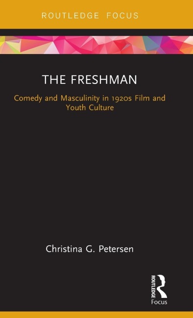 The Freshman: Comedy and Masculinity in 1920s Film and Youth Culture