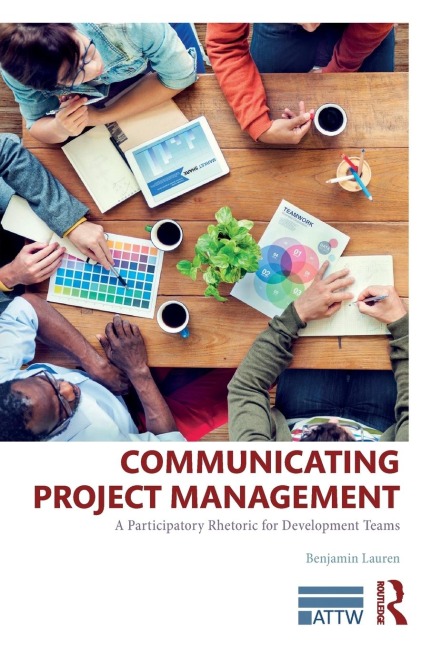Communicating Project Management: A Participatory Rhetoric for Development Teams