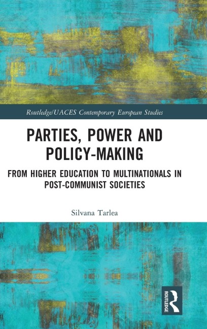 Parties, Power and Policy-making: From Higher Education to Multinationals in Post-Communist Societies
