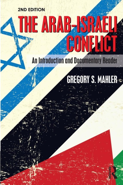 The Arab-Israeli Conflict: An Introduction and Documentary Reader, 2nd Edition