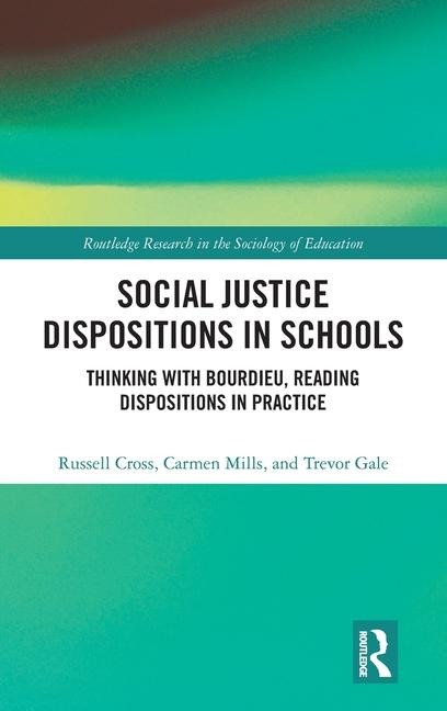 Social Justice Dispositions in Schools: Thinking with Bourdieu, Reading Dispositions in Practice