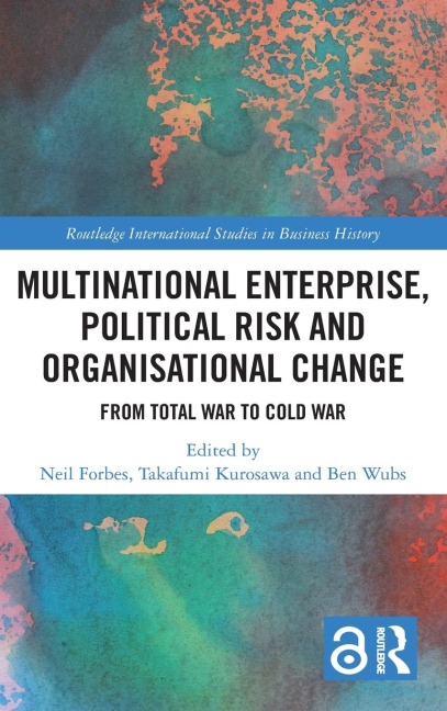 Multinational Enterprise, Political Risk and Organisational Change: From Total War to Cold War