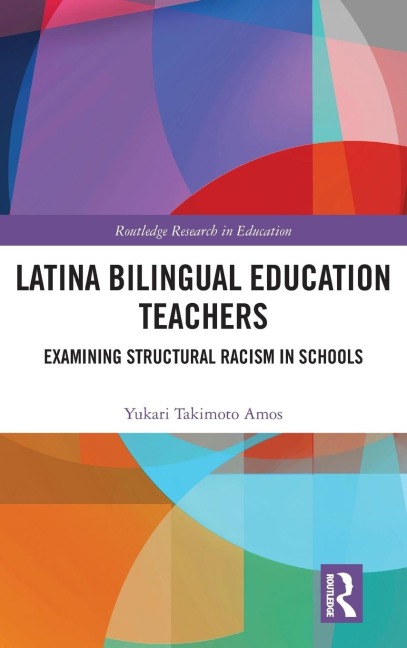 Latina Bilingual Education Teachers: Examining Structural Racism in Schools