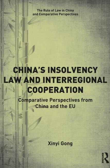 Chinas Insolvency Law and Interregional Cooperation: Comparative Perspectives from China and the EU