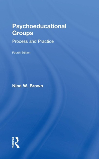 Psychoeducational Groups: Process and Practice