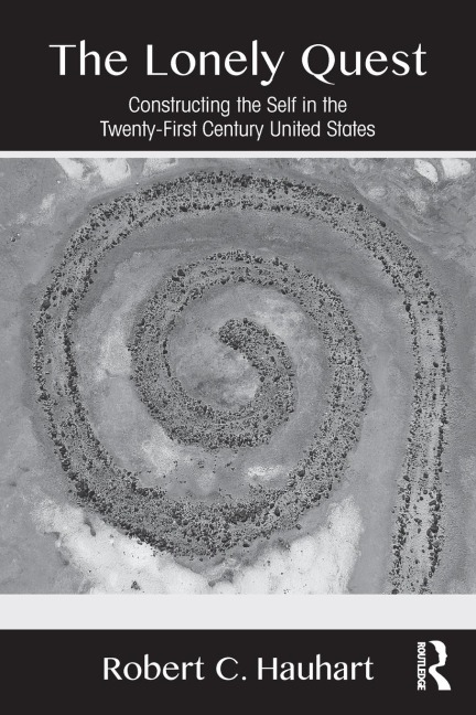 The Lonely Quest: Constructing the Self in the Twenty-First Century United States