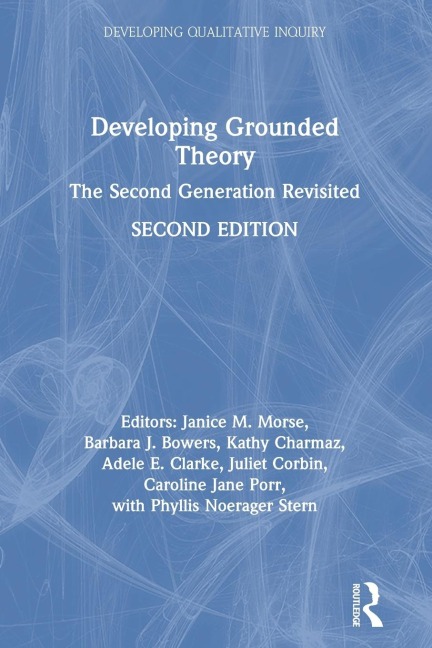 Developing Grounded Theory: The Second Generation Revisited
