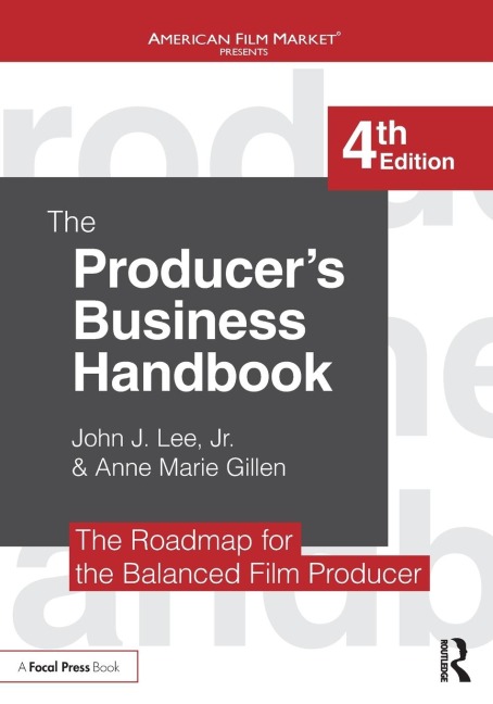 The Producer's Business Handbook: The Roadmap for the Balanced Film Producer