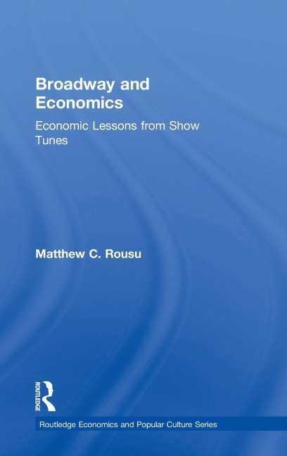 Broadway and Economics: Economic Lessons from Show Tunes