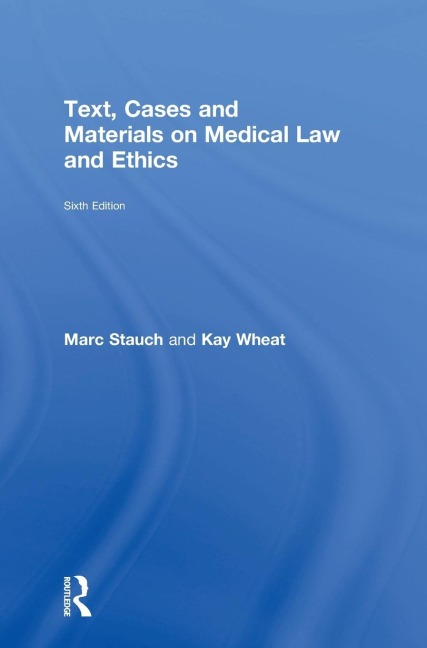 Text, Cases and Materials on Medical Law and Ethics