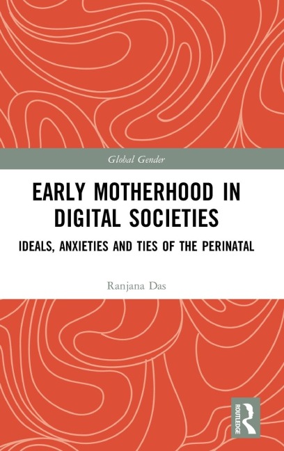 Early Motherhood in Digital Societies: Ideals, Anxieties and Ties of the Perinatal