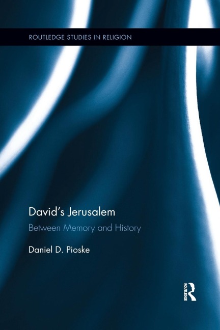 Davids Jerusalem: Between Memory and History